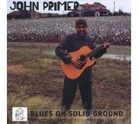 John Primer - Blues on Solid Ground