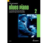Blues Piano 2 (French Edition): Les principes de base du piano blues, expliqués de façon claire et accessible. Vol. 2. piano. Méthode.