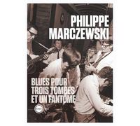 Blues Pour Trois Tombes Et Un Fantôme