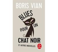Blues pour un chat noir Et autres nouvelles - Boris Vian - Lgf - Poche - Roman