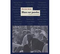 Blues sur paroles: Une histoire originale du blues depuis 1920 par le texte même