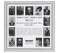 Blues: Too Late Too Late 1