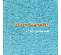 Blues Traveler - Cover Yourself