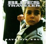 Blues Traveler - Save His Soul