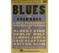 Blues With Greg Koch: A Step-By-Step Breakdown Of Guitar Styles And Techniques Of Albert King, Howlin' Wolf, Elmore James, Eric Clapton And