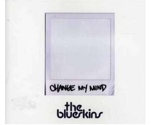 Blueskins, The - Change My Mind [Import]