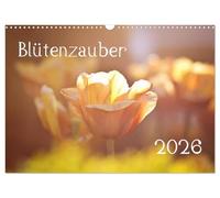 Blütenzauber 2026 (Wandkalender 2026 DIN A3 quer), CALVENDO Monatskalender: Kreativ und verspielt - 12 Pflanzen welche jeden Monat des Jahres magisch verzaubern