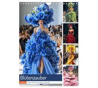 Blütenzauber. High Fashion auf dem Catwalk (Wandkalender 2026 DIN A4 hoch), CALVENDO Monatskalender: Glamouröse Blumenmode in zwölf atemberaubenden Looks