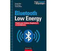 Bluetooth Low Energy - Projets pour Arduino, Raspberry Pi et smartphones: Projets pour Arduino, Raspberry Pi et smartphones