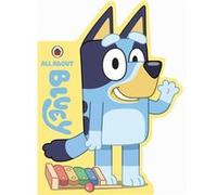 Bluey All About Bluey - Bluey - Penguin Random House Childrens UK - Livre en Anglais - Board book BlueyBluey (Auteur)