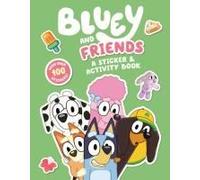 Bluey And Friends: A Sticker & Activity Book