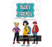Bluey and Friends: Friendship Courage Determination Growing up