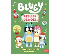 Bluey - Atelier de Noël Livre d'activités manuelles - BBC Studios Ladybird Books Ltd - Hachette Jeunesse - broché - Document jeunesse