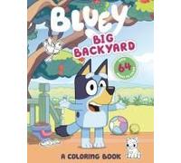 Bluey: Big Backyard: A Coloring Book