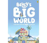 Bluey: Bluey's Big World: A Book About Everything Bluey - For Real Life.