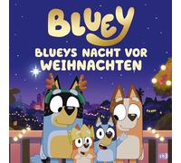 BLUEY - Blueys Nacht vor Weihnachten: BLUEY-Weihnachtsbilderbuch ab 3 Jahren