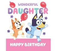 Bluey Carte d'anniversaire « Wonderful Daughter, Happy Birthday »