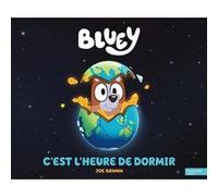 Bluey - C'est l'heure de dormir: Livre à flaps