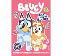 Bluey C'est L'heure De Jouer ! - Livre D'activités Avec Des Autocollants
