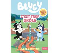 Bluey - C'est trop drôle - Livre d'activités: Livre d'activités