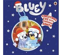 Bluey – Christmas Eve with Verandah Santa