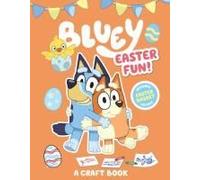 Bluey: Easter Fun!: A Craft Book