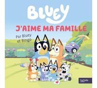 Bluey - J'aime ma famille: Livre tout-carton