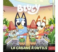 Bluey - La cabane à outils BBC Studios Ladybird Books Ltd (Auteur)