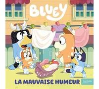 Bluey - La mauvaise humeur BBC Studios Ladybird Books Ltd (Auteur)