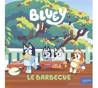 Bluey - Le barbecue Album d'histoire - BBC Studios Ladybird Books Ltd - Hachette Jeunesse - cartonné - Album jeunesse