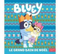 Bluey - Le grand bain de Noël: Grand album Bluey