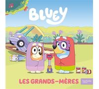 Bluey - Les Grands-Mères Album RC Bluey - BBC Studios Ladybird Books Ltd - Hachette Jeunesse - cartonné - Album jeunesse