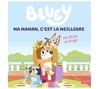 Bluey - Ma Maman, C'est La Meilleure