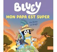 Bluey - Mon papa est super: Grand album