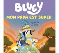 Bluey - Mon papa est super: Grand album
