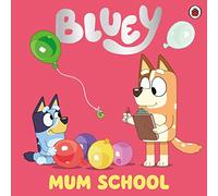 Bluey: Mum School – Livre cartonné amusant pour l'heure du coucher
