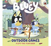 Bluey: Outdoor Games: A Lift-the-Flap Book