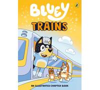 Bluey: Trains: An Illustrated Chapter Book