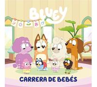Bluey. Un cuento - Carrera de bebés (edición en español)