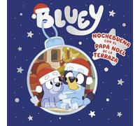 Bluey. Un cuento - Nochebuena con el Papá Noel de la terraza (edición en español)