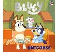 Bluey Unicorse by Bluey Bluey (Auteur)