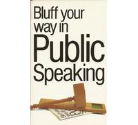 Bluff Your Way in Public Speaking