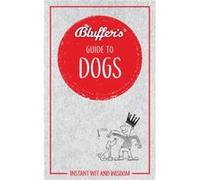 Bluffers Guide to Dogs by Simon Whaley Inconnu (Auteur)