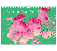 Blumen Pop-Art (Wandkalender 2027 DIN A4 quer), CALVENDO Monatskalender: Die einzelnen Blumenarbeiten verwandeln alltägliche florale Motive in moderne Kunstobjekte, die "laut" und dekorativ wirken.