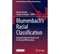 Blumenbach’s Racial Classification: Deconstructing the Timeless Call for Human Differentiation