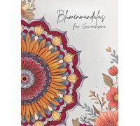 Blumenmandalas für Erwachsene: Die 30 beliebtesten Blumen