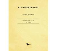 Blumenstengel 24 Violin Etudes, Op. 33: Twenty-Four Exercises - Preparatory Studies to Kreutzer, for Solo Violin