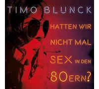 Blunck, Timo - Hatten Wir Nicht Mal..