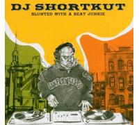 Blunted With a Beat by DJ Shortkut (2004-10-12)