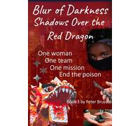Blur of Darkness: Shadows Over the Red Dragon: One woman. One team. One mission: End the poison.